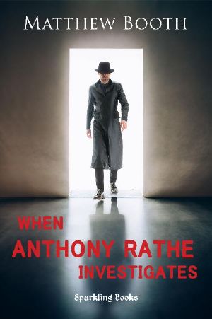 [Anthony Rathe 01] • When Anthony Rathe Investigates